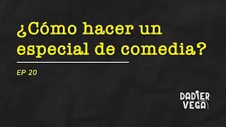Dadi Podcast 20: &iquest;C&oacute;mo hacer un especial de comedia?