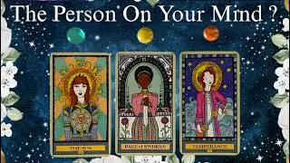 The Person On Your Mind 👀🔥💭 Exact Feelings (Secret Thoughts) | Timeless | Psychic Reading!