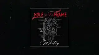 Hole In The Frame - Monotony [STATIC VISUAL]