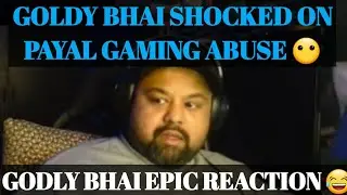 GOLDY BHAI SHOCKED ON PAYAL GAMING ABUSE 😳 😂 |MUST WATCH |  @8bitGoldygg @PAYALGAMING