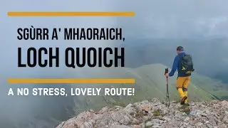 Sgùrr a' Mhaoraich, Loch Quoich - No stress just nice walking!!