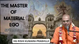 🔥Lord Shiva: The Master of Material Ego (SB 10 88 3-4) | Rishi Kumara Prabhuji