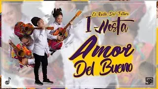 I Nesta - Amor del bueno (Audio Oficial)