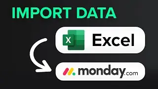 How to Import Data from Excel to Monday.com