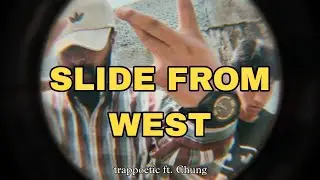 Trap Poetic - Slide from west ft. @Chungforeal