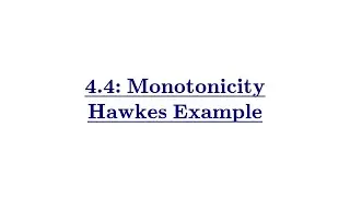 4.4 -- Monotonicity: Hawkes Example
