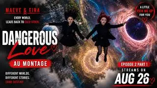 Dangerous Love AU Montage (Dangerous Love CHAPTER 5 - Ep 2 Part 1 Streams on Aug 26) | GL Series