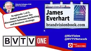 The disconnect of business & marketing strategy : Ep.1 of BVTV Trilogy with author James Everhart