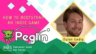 Peglin: How to Bootstrap an Indie Game - Dylan Gedig | Vancouver Game Dev Series