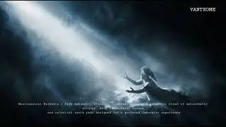 The First Glimmer [Neoclassical Darkwave / Hopeful Transition] - VANTROME
