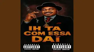 Ih Tá Com Essa Daí