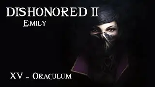 Dishonored 2 - 15 : Oraculum