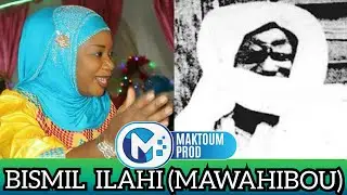 Bismil Ilaahi - Mawhibou Naafihin... poème de Serigne Touba  Par Seyda Binta Thiam
