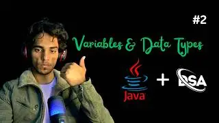 Lecture 2 : Variables & Data Types in Java | Java + DSA Series