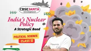 India&rsquo;s Nuclear Policy Explained | Class 12 Political Science - External Relations (2025) @ePaathshaala
