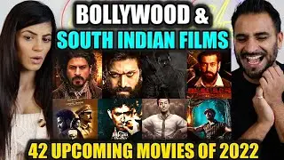 42 BIGGEST UPCOMING MOVIES 2022 (Hindi) | Bollywood & South Indian Films | REACTION!!