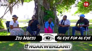 ISO-NGESO | Ngimqhathe nomkake ngoba wahlukumeza udadewethu | NGAKWENZANI?