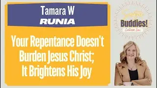 Your Repentance Doesn't Burden Jesus Christ; It Brightens His Joy - Tamara W Runia - 0096