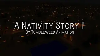 A Nativity Story II | By Tumbleweed Animation | #lighttheworld