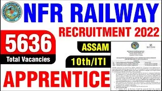 NFR RAILWAY Apprentice Recruitment 2022 I 5636 Apprentice Post I NFR RAILWAY Apprentice Vacancy 2022