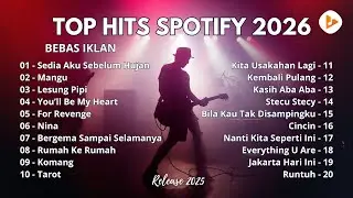 TOP HITS SPOTIFY 2026 | PLAYLIST LAGU VIRAL TERBAIK TRENDING, LAGU GALAU TERBARU, LAGU SANTAI