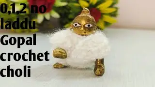 0,1,2 no.laddu Gopal crochet choli .. How to crochet Laddu Gopal choli 0,1,2 no..#laddugopalcholi