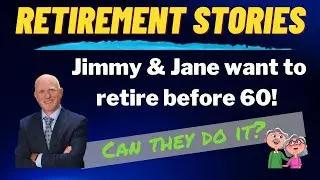 Retirement Stories: Can Jane and Jimmy retire?