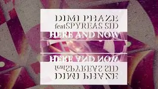 Dimi Phaze Feat Spyreas Sid - Here And Now