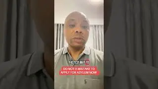 DO NOT A MISTAKE TO APPLY FOR ASYLUM NOW
