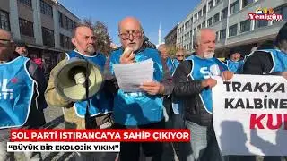 Sol Parti Istıranca&rsquo;ya sahip &ccedil;ıkıyor