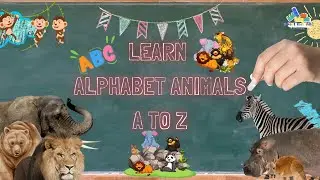 LEARN ALPHABET ANIMALS A TO Z FOR KIDS | TIGER MONKEY ZEBRA | ALPHABET ABC NUMBER 123 TODDLER