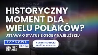 🔵 HISTORYCZNY MOMENT DLA LGBT+? || USTAWA O STATUSIE OSOBY NAJBLIŻSZEJ | ROZMOWA DNIA STONEWALL