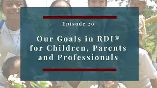 Episode #29: Our goals in RDI&reg;