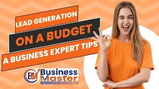 Lead Generation on a Budget: Expert Tips! I Business Master #digitalmarketingagency