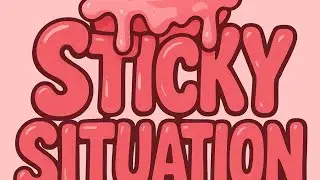 Sticky Situation (Lyrics/lyrics video)
