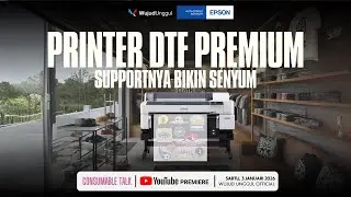 Consumable Talk Eps 96 - Support Terbaik untuk Bisnis Sablon DTF di 2026 #WUCT