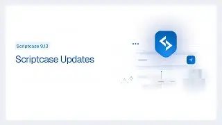 Scriptcase - Demo 9.13.006: Dashboards m&aacute;s inteligentes y Gantt m&aacute;s potente
