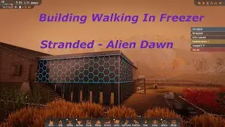 Saving Energy Let's build a walk in Freezer Stranded Alien Dawn Gameplay Episode 14