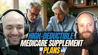 High-Deductible Medicare Supplement Plans: What You Need to Know