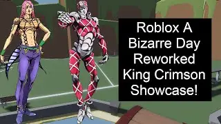 Roblox A Bizarre Day Reworked King Crimson Showcase!