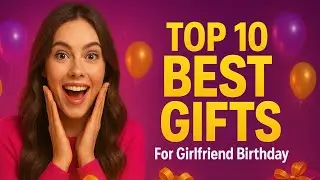 Top 10 best gifts ideas for girlfriend on her birthday 2022 || best gift for your girlfriend!