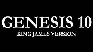 Genesis 10 | King James Version (KJV) Audio Bible Reading | Narrated by Steve Ram