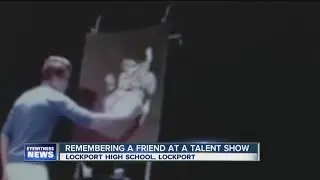 Remembering a classmate at the Lockport High School Talent Show