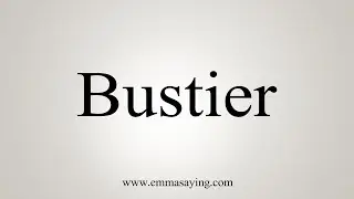 How To Say Bustier
