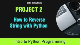 Intro to Python Programming for Beginners: Project 2- Reverse String