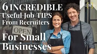 6 Incredible Useful Job Recruiter tips for Small Businesses