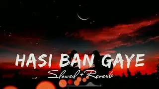 Hasi Ban Gaye (Slowed+Reverb) - Shreya Ghoshal | Hamari Adhuri Kahani | Tunemusic