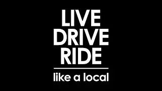 Live, Drive, Ride like a local