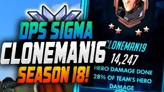 CLONEMAN16 RANK 54 SIGMA! 14k DMG! [ OVERWATCH SEASON 18 TOP 500 ]