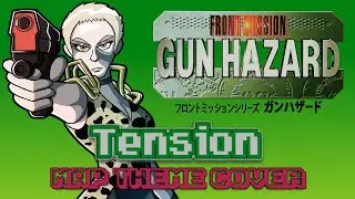 Front Mission: Gun Hazard - Tension (Map Theme) [FORTE REMIX]